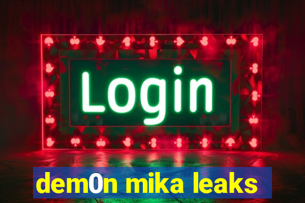 dem0n mika leaks